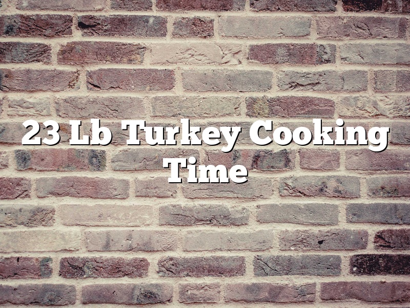 23 Lb Turkey Cooking Time
