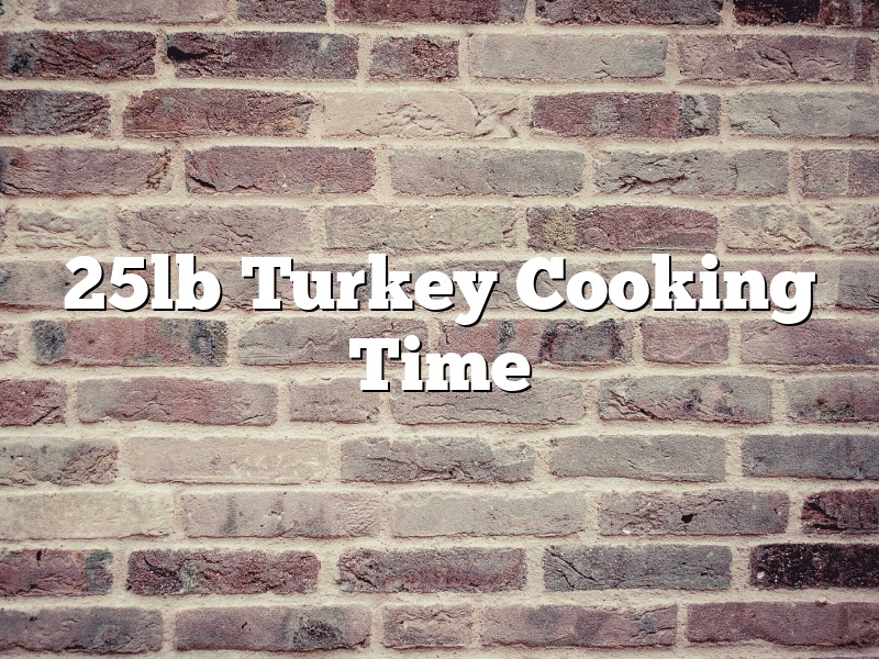 25lb Turkey Cooking Time