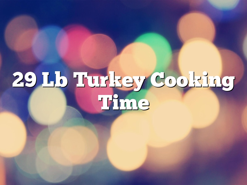 29 Lb Turkey Cooking Time