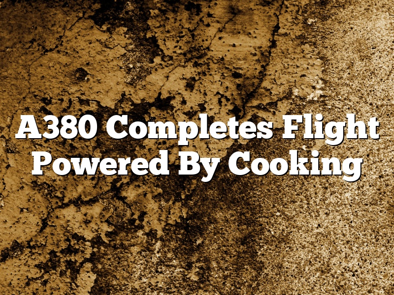 A380 Completes Flight Powered By Cooking