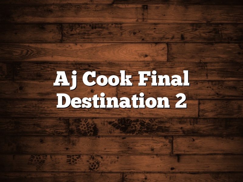 Aj Cook Final Destination 2