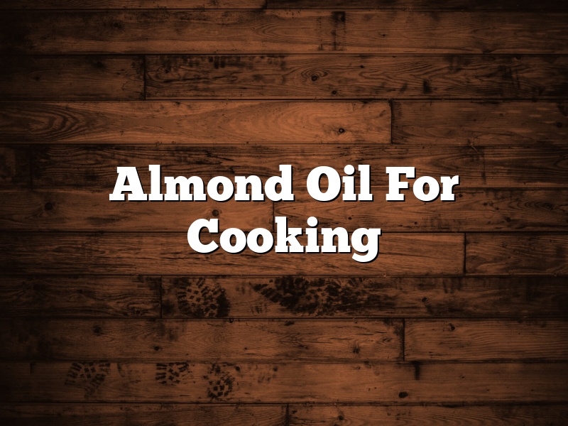 Almond Oil For Cooking