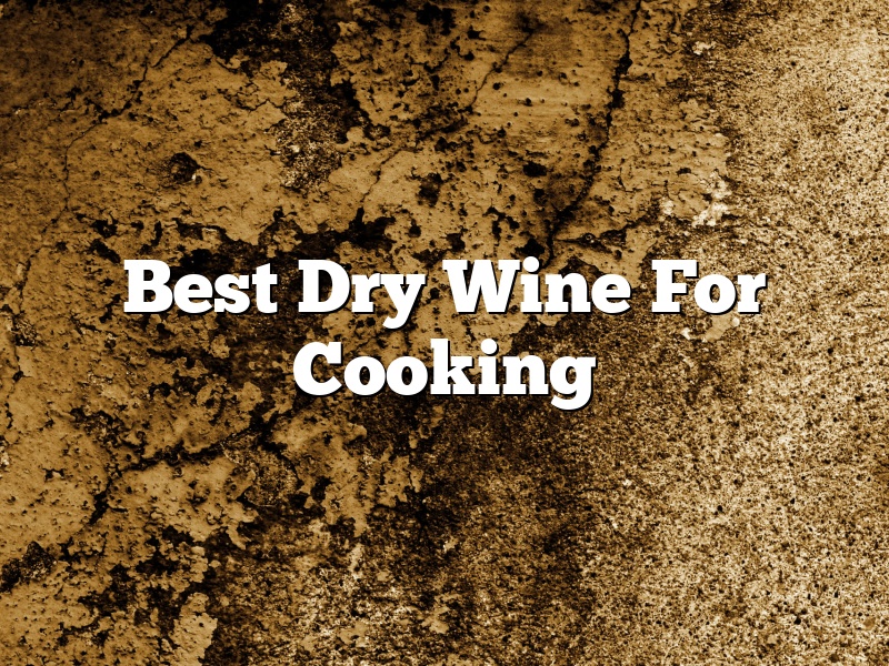 Best Dry Wine For Cooking