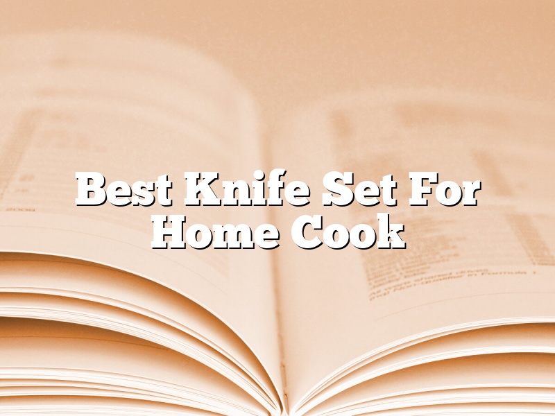Best Knife Set For Home Cook