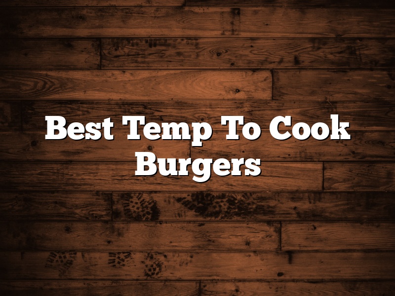 Best Temp To Cook Burgers