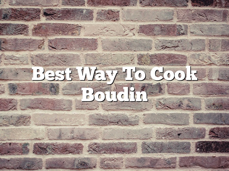 Best Way To Cook Boudin