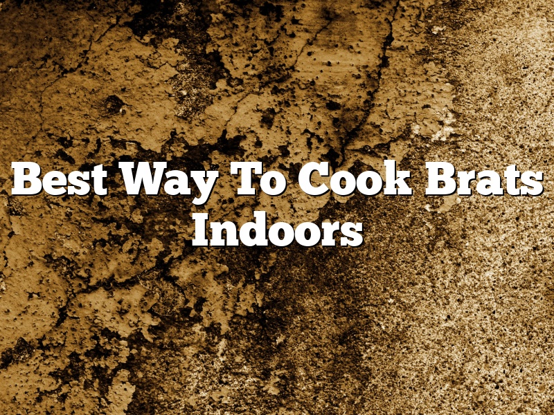 Best Way To Cook Brats Indoors
