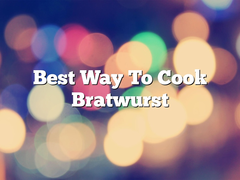 Best Way To Cook Bratwurst