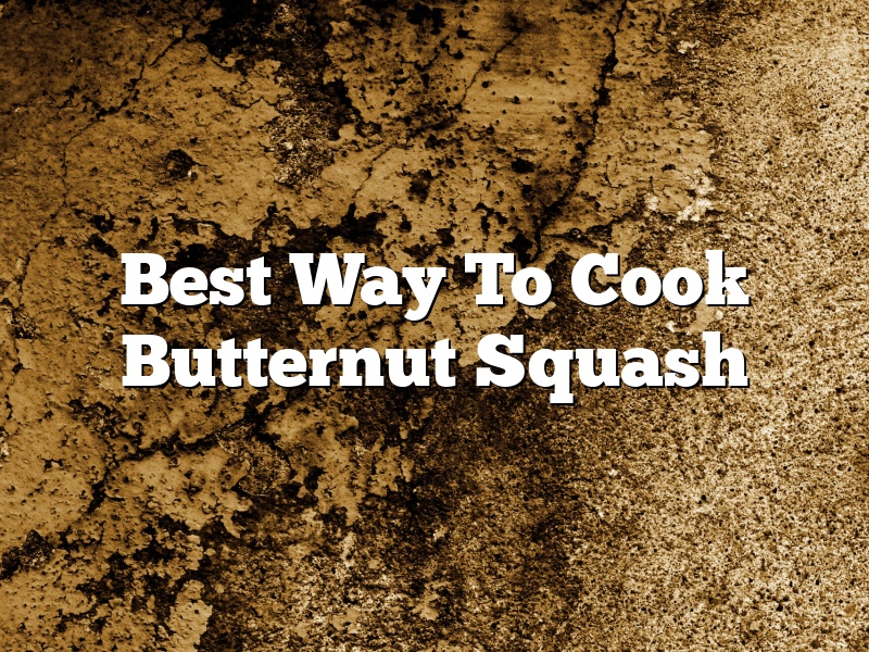 Best Way To Cook Butternut Squash