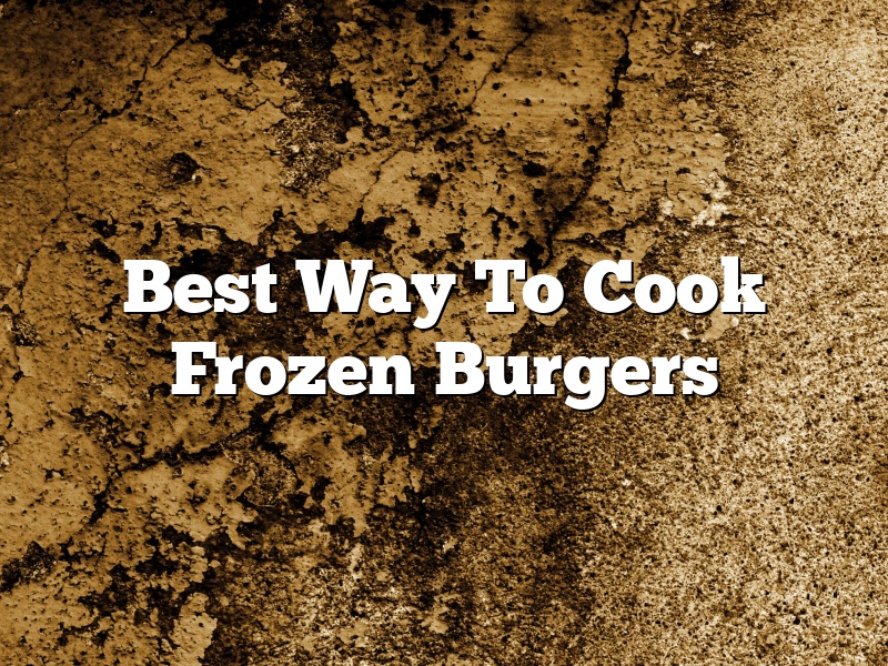 Best Way To Cook Frozen Burgers