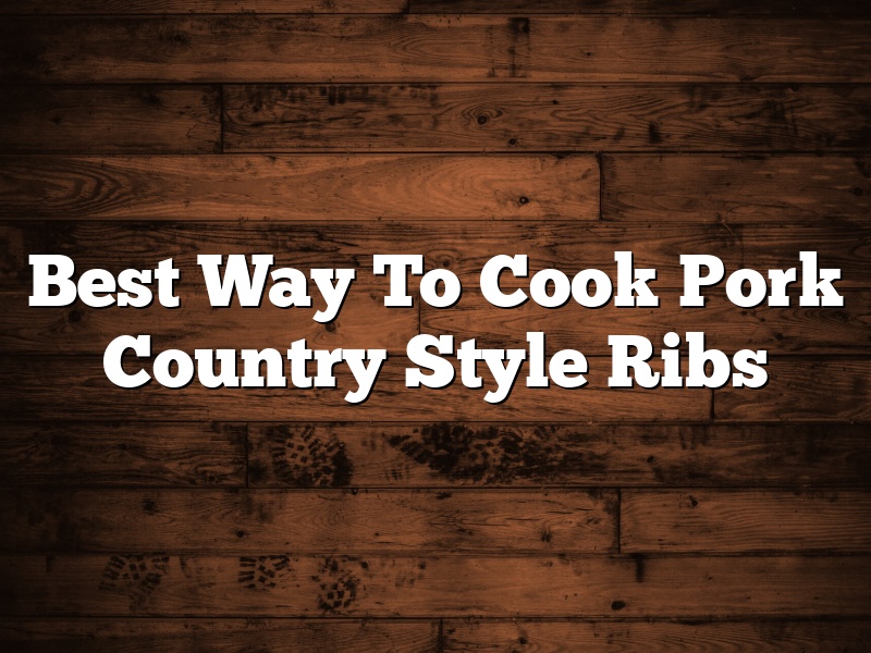 Best Way To Cook Pork Country Style Ribs