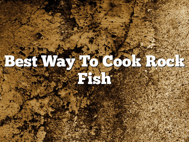 Best Way To Cook Rock Fish