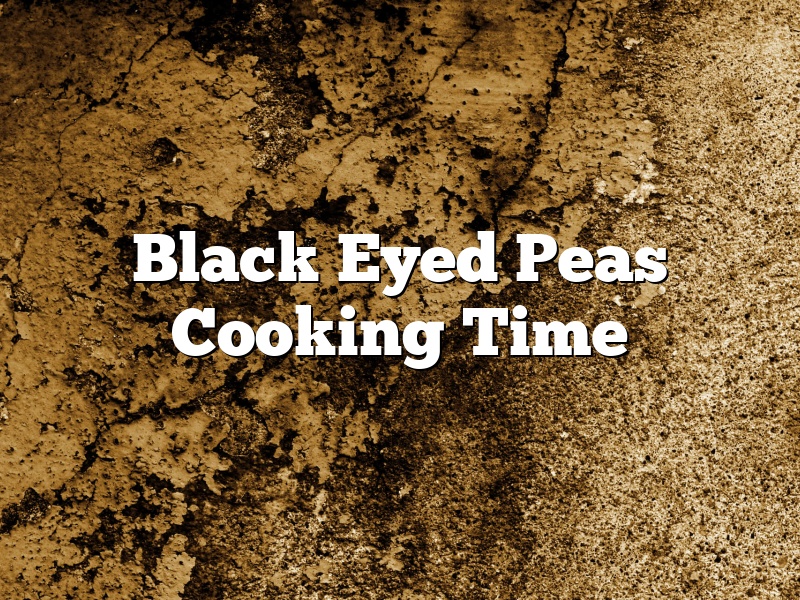 Black Eyed Peas Cooking Time