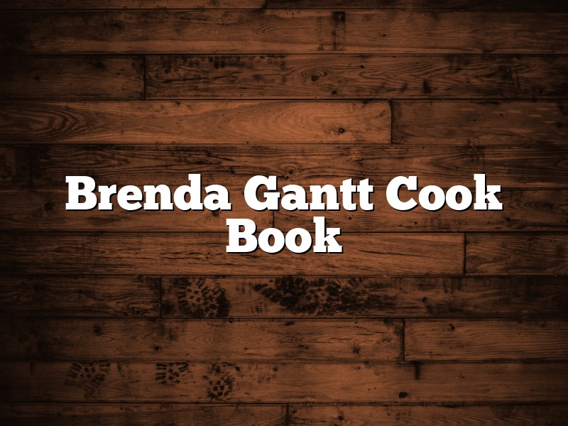 Brenda Gantt Cook Book