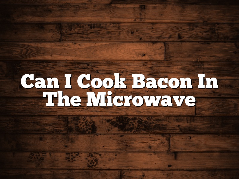 Can I Cook Bacon In The Microwave