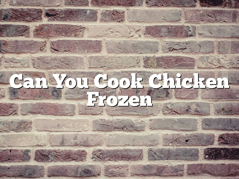 Can You Cook Chicken Frozen