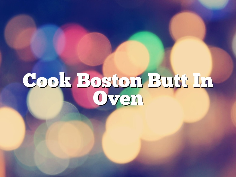 Cook Boston Butt In Oven