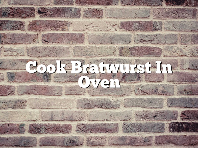 Cook Bratwurst In Oven