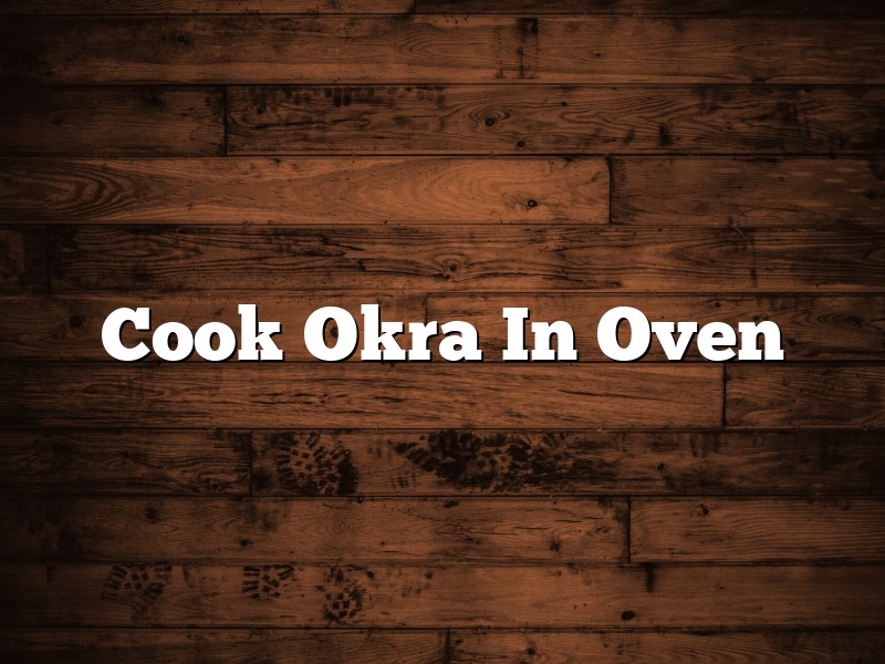 Cook Okra In Oven