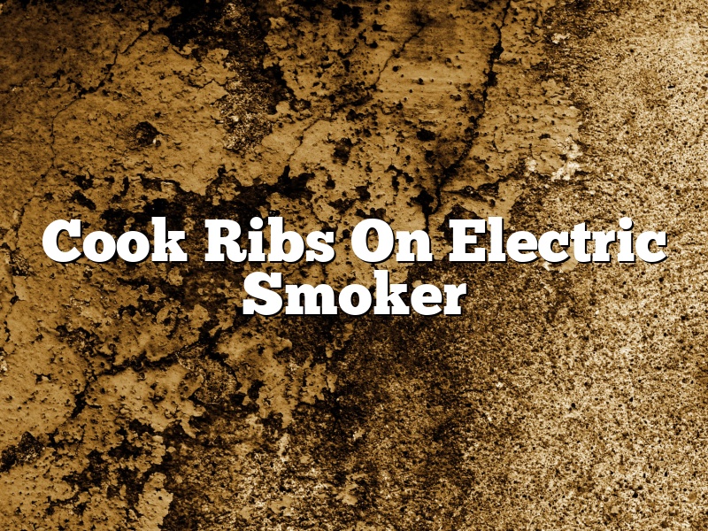 Cook Ribs On Electric Smoker