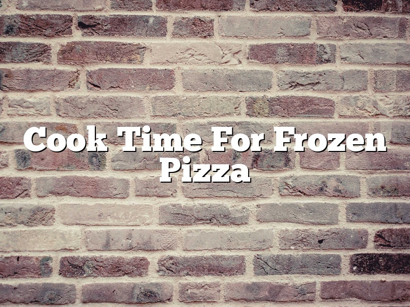 Cook Time For Frozen Pizza