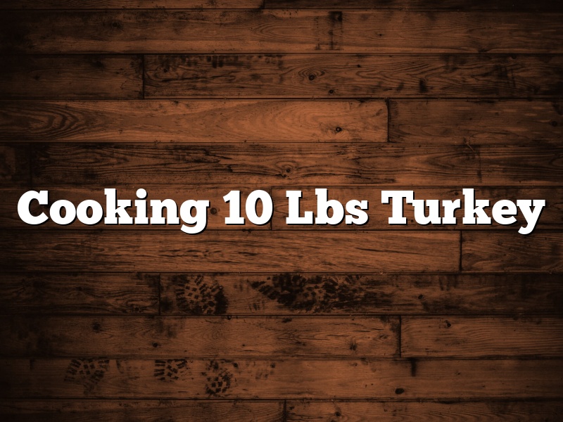 Cooking 10 Lbs Turkey