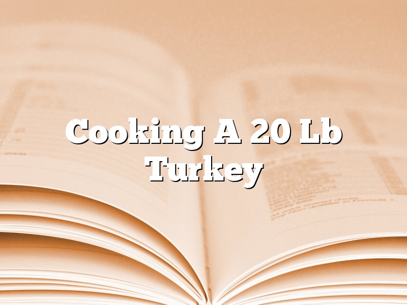 Cooking A 20 Lb Turkey