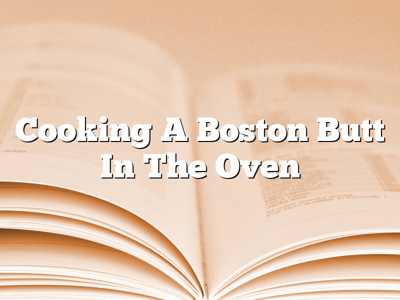 Cooking A Boston Butt In The Oven