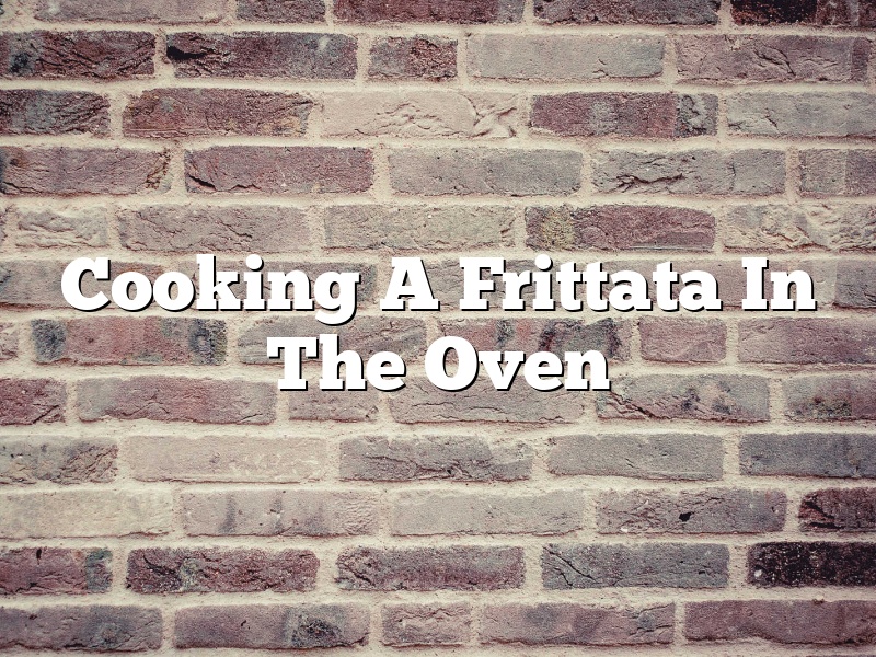 Cooking A Frittata In The Oven
