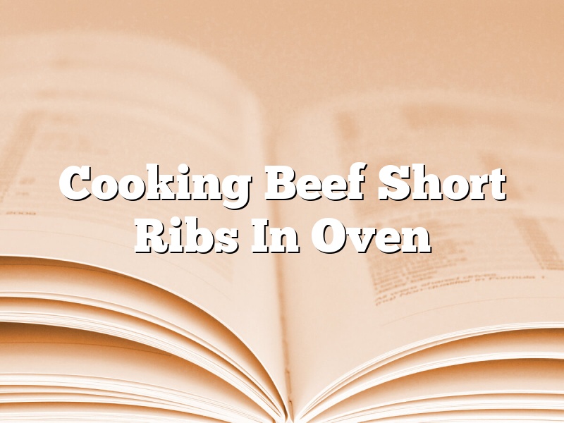 Cooking Beef Short Ribs In Oven