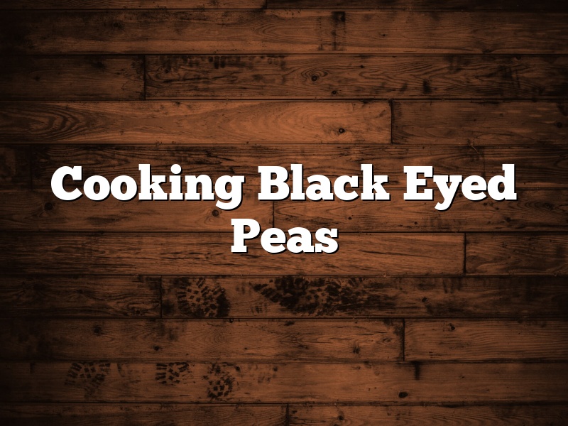 Cooking Black Eyed Peas