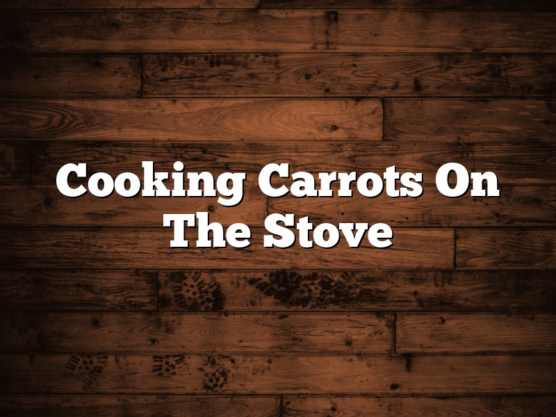 Cooking Carrots On The Stove