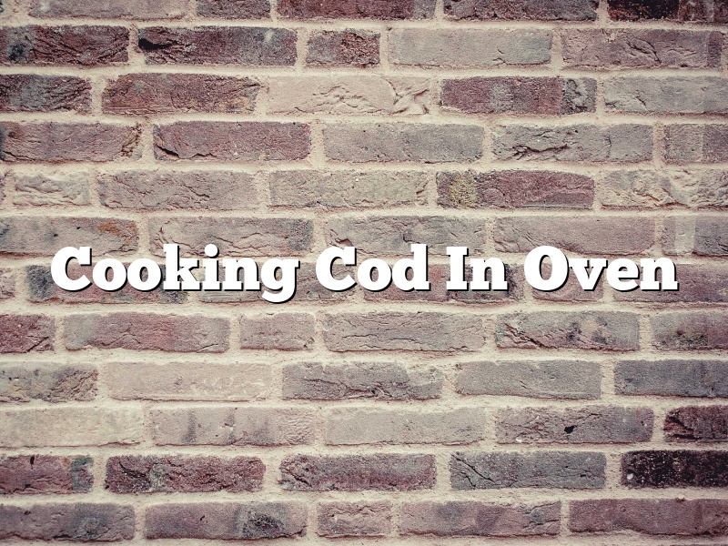 Cooking Cod In Oven