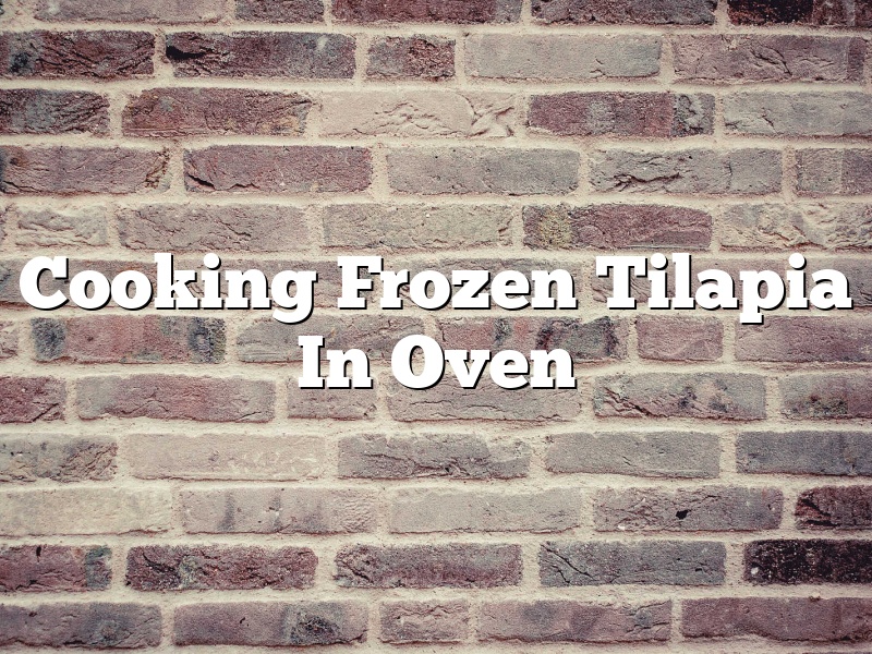 Cooking Frozen Tilapia In Oven