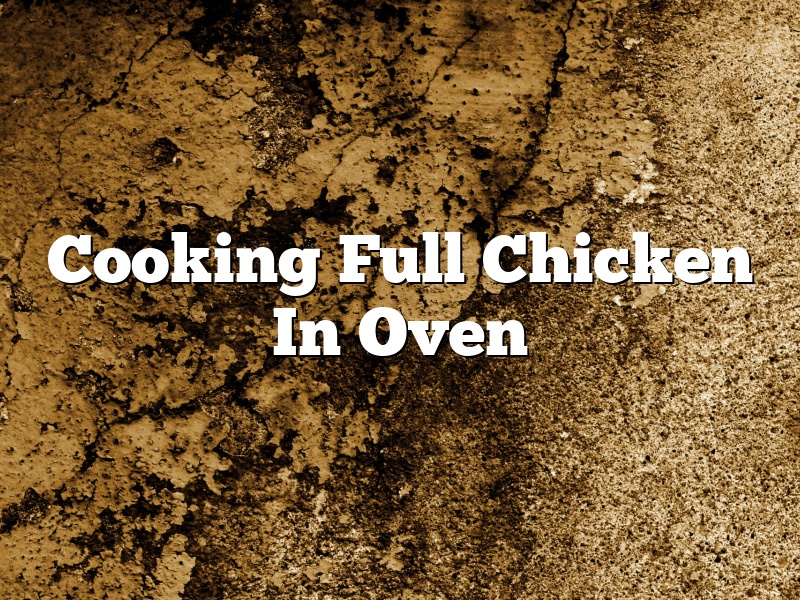 Cooking Full Chicken In Oven