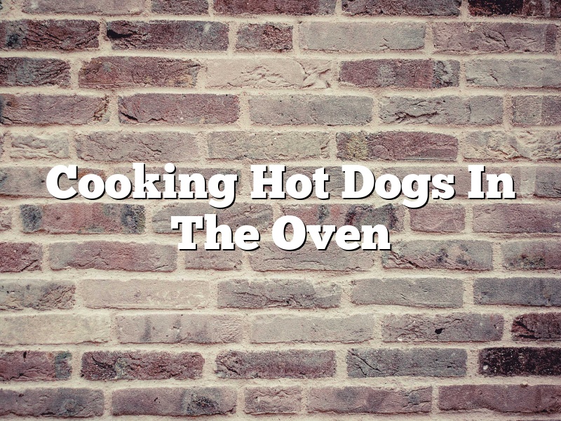 Cooking Hot Dogs In The Oven