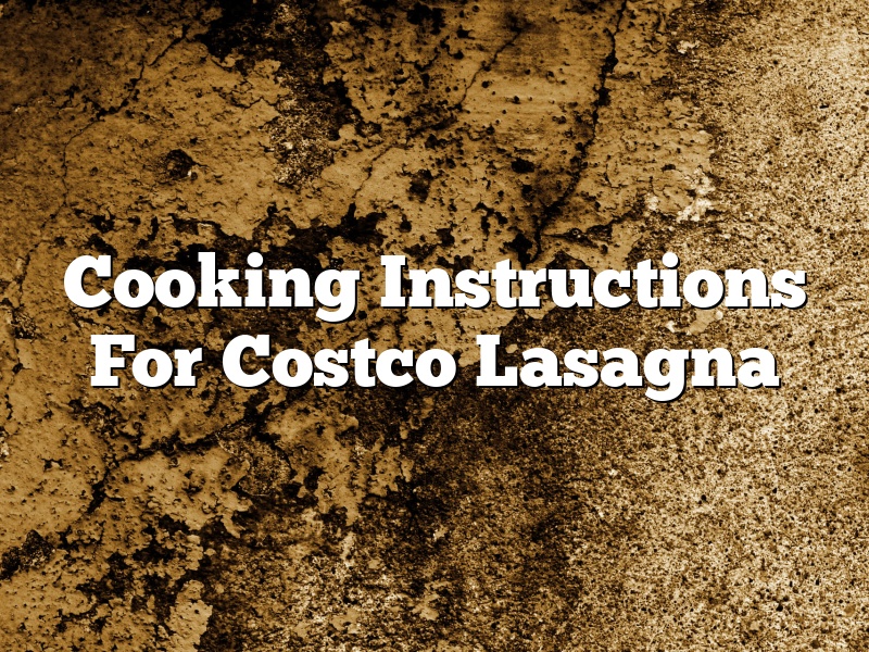 Cooking Instructions For Costco Lasagna