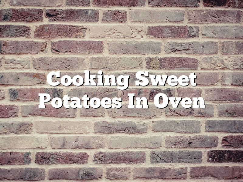 Cooking Sweet Potatoes In Oven