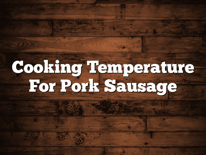 Cooking Temperature For Pork Sausage