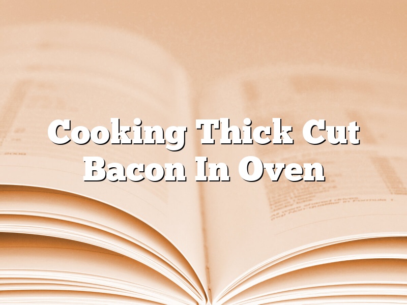 Cooking Thick Cut Bacon In Oven