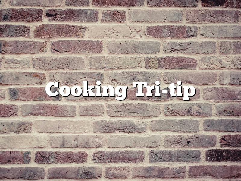 Cooking Tri-tip