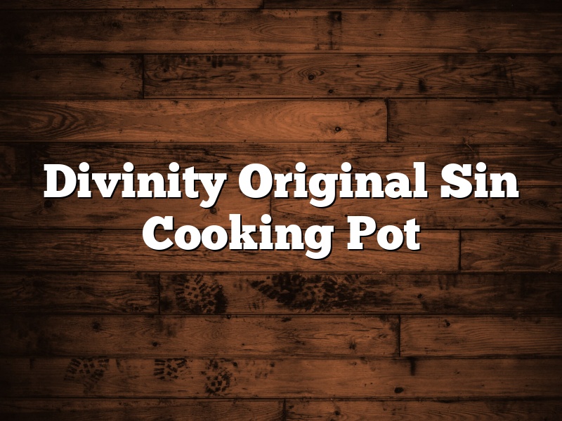 Divinity Original Sin Cooking Pot