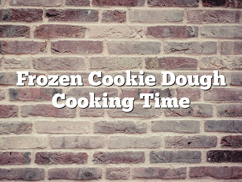 Frozen Cookie Dough Cooking Time