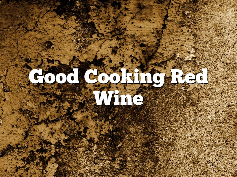 Good Cooking Red Wine