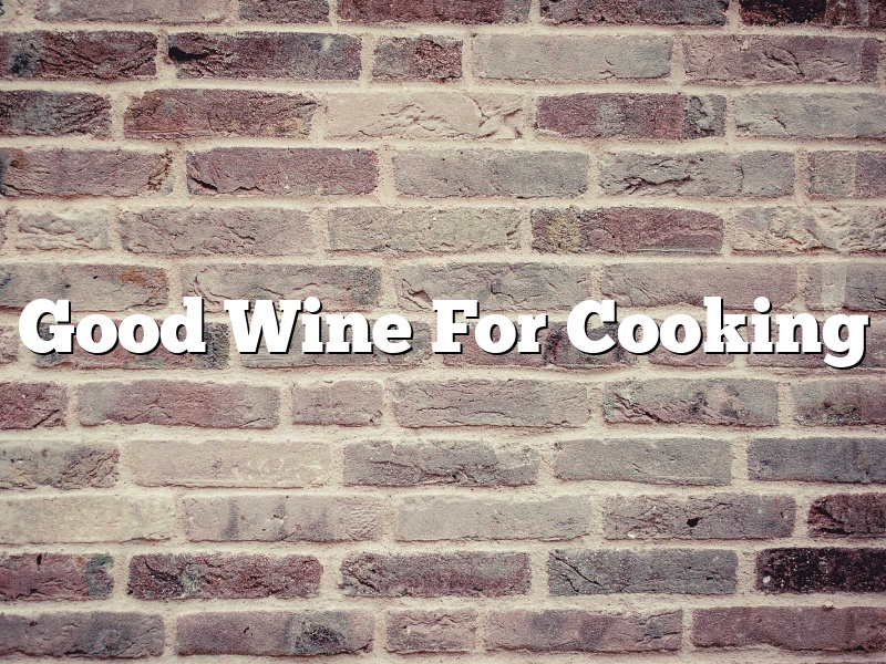 Good Wine For Cooking