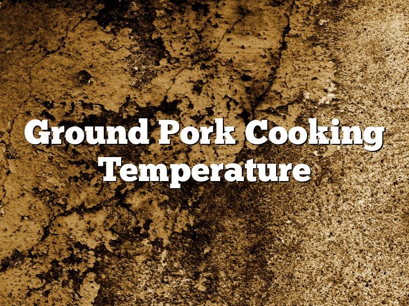 Ground Pork Cooking Temperature