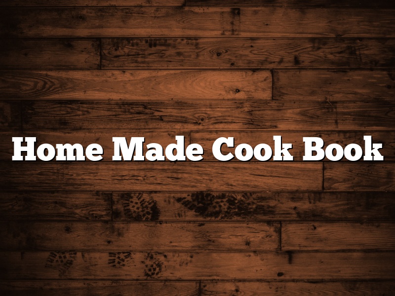 Home Made Cook Book