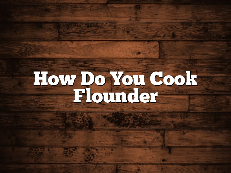 How Do You Cook Flounder