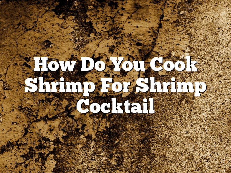 How Do You Cook Shrimp For Shrimp Cocktail