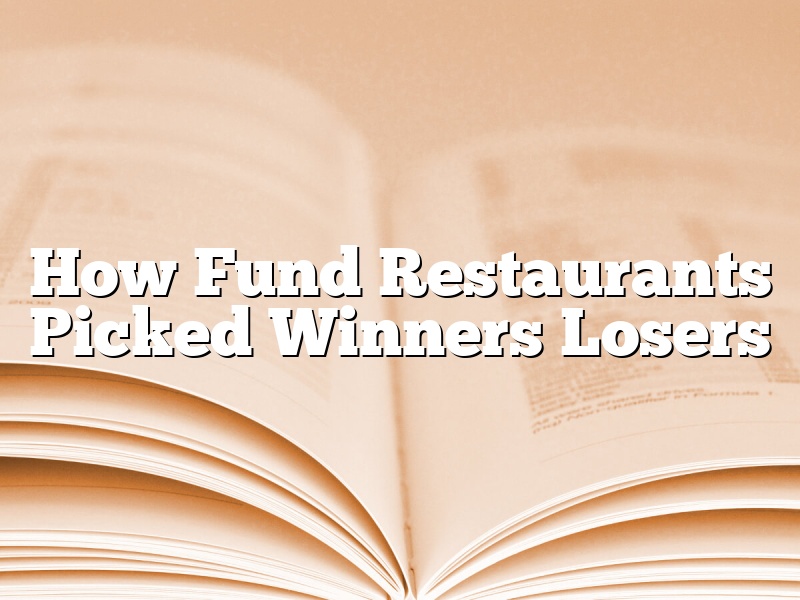 How Fund Restaurants Picked Winners Losers